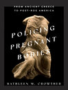 Cover image for Policing Pregnant Bodies
